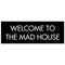 'Welcome to the Mad House' Metallic Detail Wall Plaque