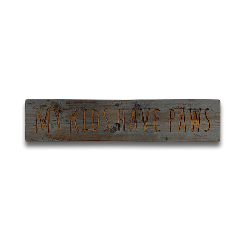 My Kids Have Paws Wooden Plaque