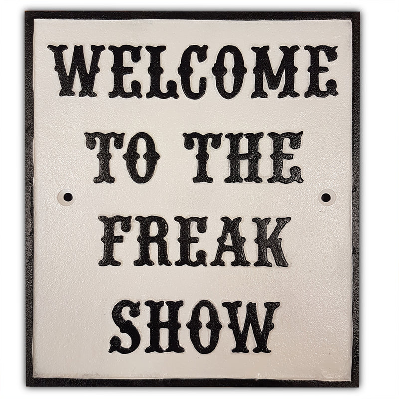 Welcome to the Freak Show Metal Wall Plaque