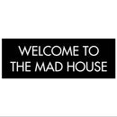 'Welcome to the Mad House' Metallic Detail Wall Plaque